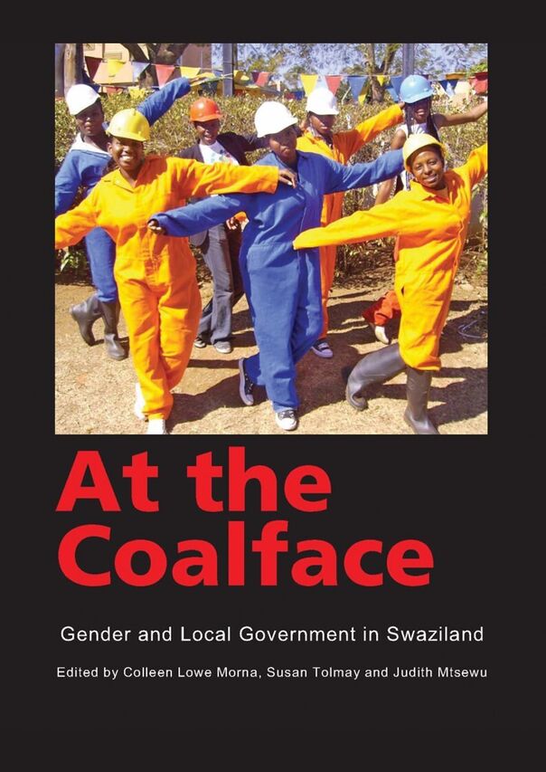2009 At the Coalface: Gender and Local Government in Swaziland