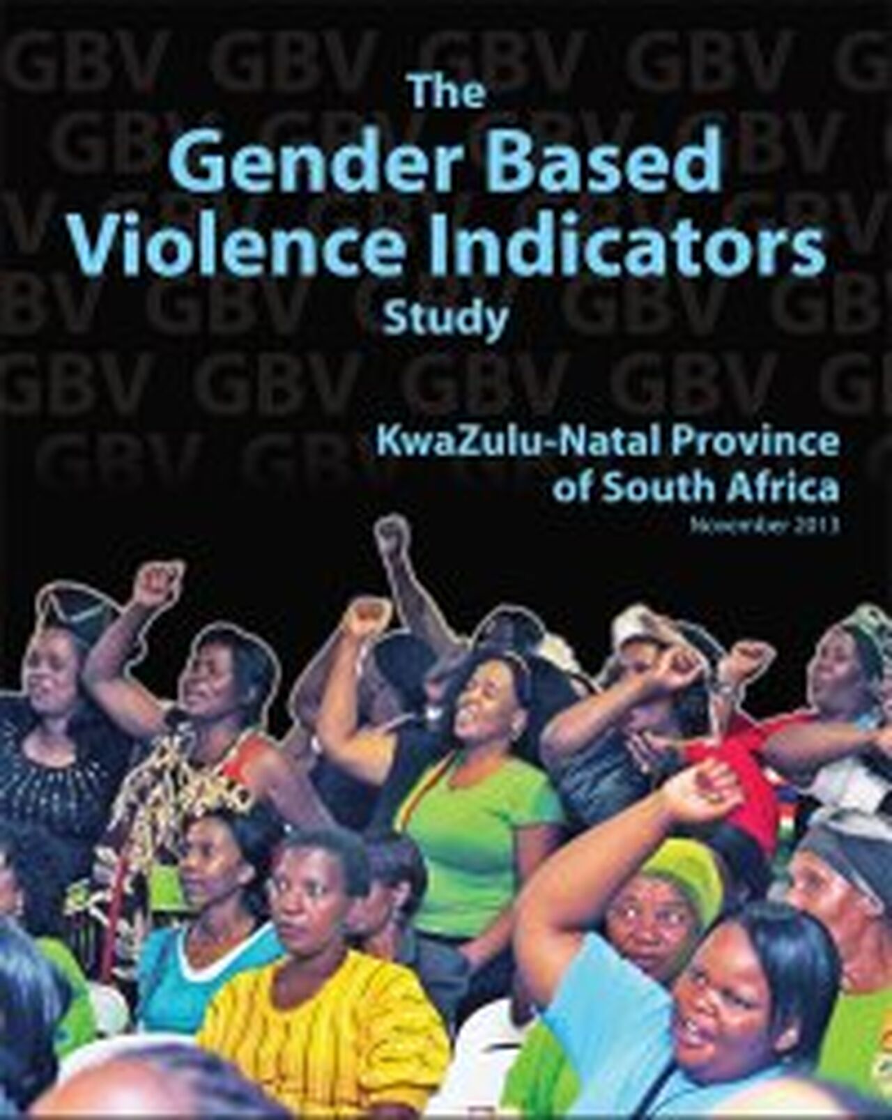 GBV Indicators Study - KZN Province, South Africa November 2013