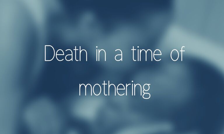 Father's Day: Death in a time of mothering